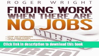 [Read PDF] Finding Work When There Are No Jobs Download Online