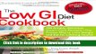 Books The Low Gi Diet Cookbook: 100 Simple, Delicious Smart-Carb Recipes -- the Proven Way to Lose