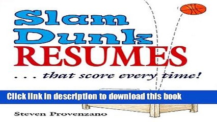 [Read PDF] Slam Dunk Resumes...That Score Every Time! (VGM career books) Ebook Free
