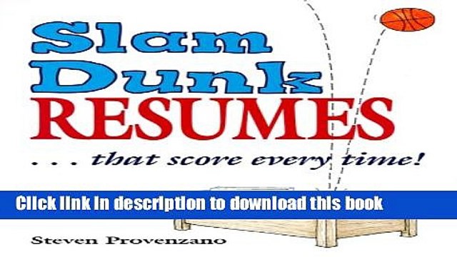 [Read PDF] Slam Dunk Resumes...That Score Every Time! (VGM career books) Ebook Free