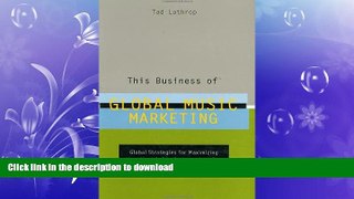 FAVORIT BOOK This Business of Global Music Marketing: Global Strategies for Maximizing your Music