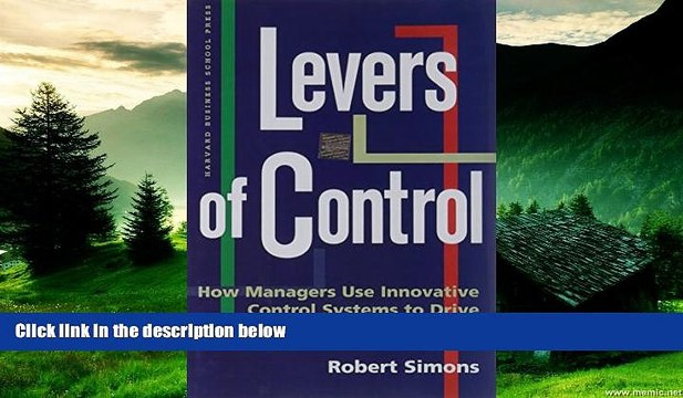 READ FREE FULL Levers of Control: How Managers Use Innovative Control Systems to Drive Strategic