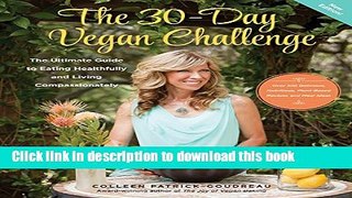 Ebook The 30-Day Vegan Challenge (New Edition): Over 100 Delicious, Nutritious Plant-Based Recipes