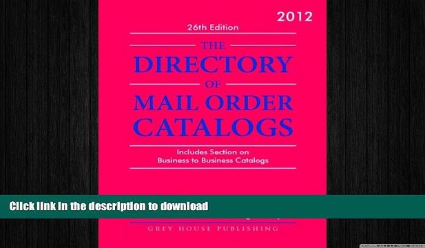 DOWNLOAD The Directory of Mail Order Catalogs 2012: Includes Separate Section on Business to