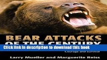 [Read PDF] Bear Attacks of the Century: True Stories of Courage and Survival Download Online