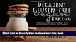 Ebook Decadent Gluten-Free Vegan Baking: Delicious, Gluten-, Egg- and Dairy-Free Treats and Sweets