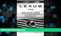 Must Have  Lexus: The Relentless Pursuit  READ Ebook Full Ebook Free