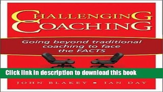 Books Challenging Coaching: Going Beyond Traditional Coaching to Face the FACTS Free Online