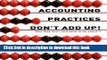 Books Accounting Practices Don t Add Up! - Why They Don t and What to Do about It Free Online