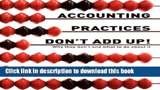 Books Accounting Practices Don t Add Up! - Why They Don t and What to Do about It Free Online