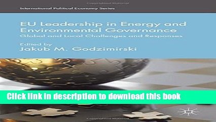 [Download] EU Leadership in Energy and Environmental Governance: Global and Local Challenges and