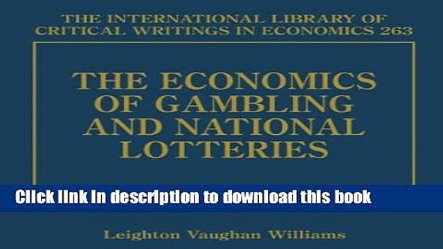 [Read e-Book PDF] The Economics of Gambling and National Lotteries (International Library of
