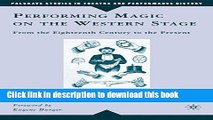 Download  Performing Magic on the Western Stage: From the Eighteenth Century to the Present