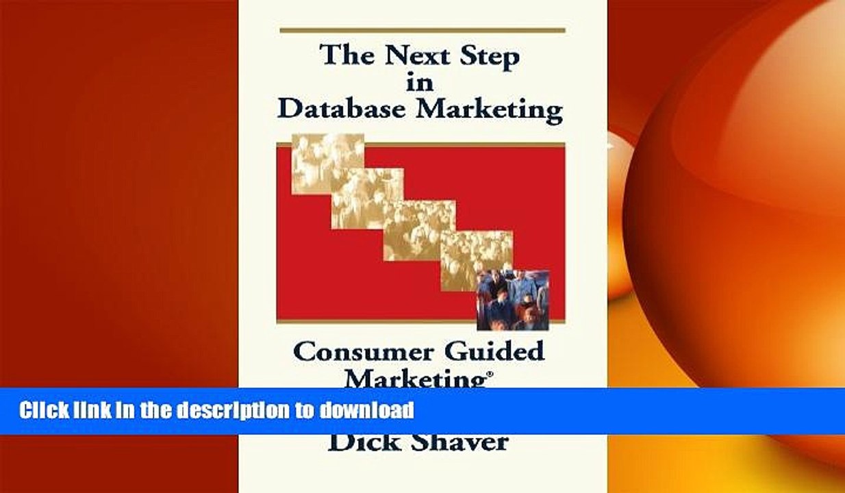 READ ONLINE The Next Step in Database Marketing: Consumer Guided Marketing?: Privacy for Your