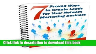 Ebook 7 Proven Ways to Create Leads for Your Network Marketing Business (7 Ways to Create Leads