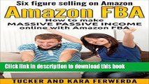 Ebook Six Figure Selling on Amazon: Amazon FBA:: How to make a MASSIVE passive income with Amazon