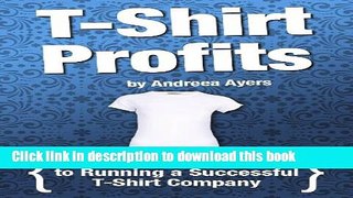 Books T-shirt Profits: Start a t-shirt business - The complete guide to starting and running a