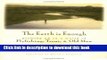 [Read PDF] The Earth Is Enough: Growing Up in a World of Flyfishing, Trout   Old Men Download Free