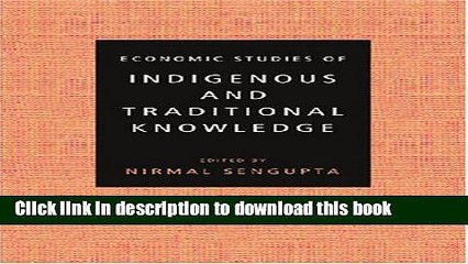 [Read  e-Book PDF] Economic Studies of Indigenous and Traditional Knowledge  Read Online