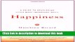 Ebook Happiness: A Guide to Developing Life s Most Important Skill Free Online