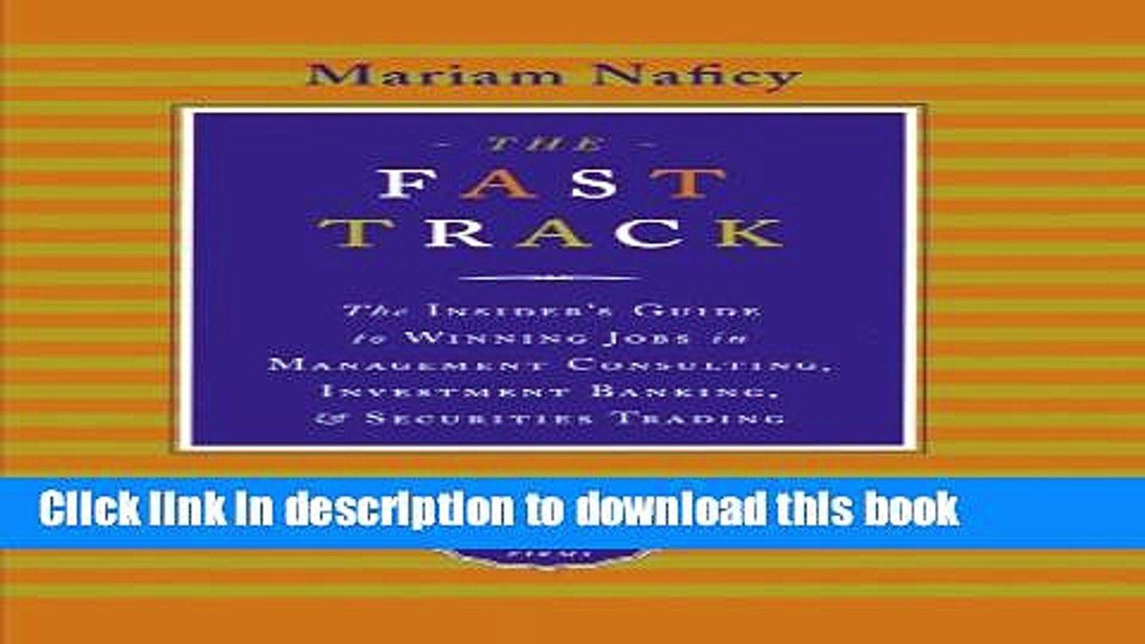 [Read PDF] The Fast Track: The Insider s Guide to Winning Jobs in Management Consulting,