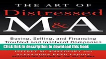 [PDF] The Art of Distressed M A: Buying, Selling, and Financing Troubled and Insolvent Companies