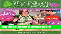 Ebook No More Junk Food!: 80  delicious recipes to replace popular processed foods Full Online