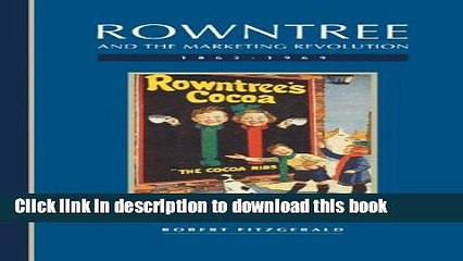 [PDF] Rowntree and the Marketing Revolution, 1862-1969 Free Books