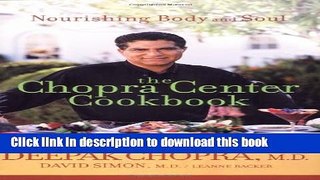 Books The Chopra Center Cookbook: Nourishing Body and Soul Full Online