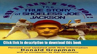 [Read PDF] Say It Ain t So, Joe!: The True Story of Shoeless Joe Jackson Ebook Online