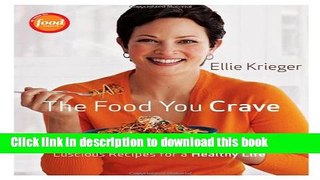 Books The Food You Crave: Luscious Recipes for a Healthy Life Free Online
