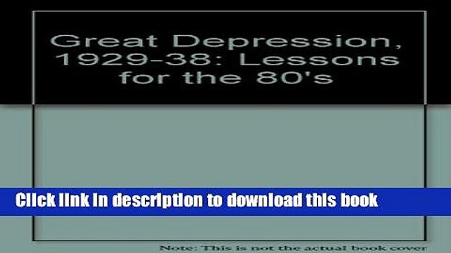 [Download] The Great Depression, 1929-1938: Lessons for the 1980s (Hoover Press publication) Read