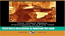 Ebook Your United States: Impressions of a First Visit (Illustrated Edition) (Dodo Press) Full