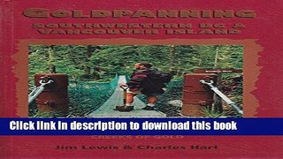 [Read PDF] Goldpanning Southwestern BC and Vancouver Island: A Prospector s Treasure Trail to