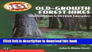[Read PDF] Best Old-Growth Forest Hikes: Washington and Oregon Cascades, Download Free