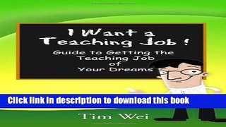 [Read PDF] I Want a Teaching Job: Guide to Getting the Teaching Job of Your Dreams Ebook Online