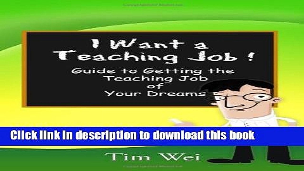 [Read PDF] I Want a Teaching Job: Guide to Getting the Teaching Job of Your Dreams Ebook Online