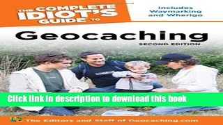 [Read PDF] The Complete Idiot s Guide to Geocaching, 2nd Edition Download Free
