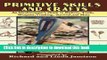 [Read PDF] Primitive Skills and Crafts: An Outdoorsman s Guide to Shelters, Tools, Weapons,