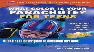[Read PDF] What Color Is Your Parachute for Teens: Discovering Yourself, Defining Your Future