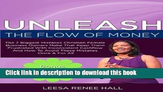 Ebook Unleash the Flow of Money: The 7 Biggest Mistakes That Keep Christian Female Business Owners