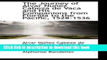 Ebook The Journey of Alvar Nunez Cabeza de Vaca and His Companions from Florida to the Pacific,