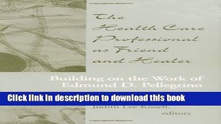Ebook The Health Care Professional as Friend and Healer: Building on the Work of Edmund D.