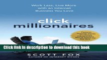 Ebook Click Millionaires: Work Less, Live More with an Internet Business You Love Free Online