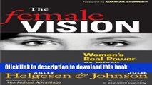 Ebook The Female Vision: Women s Real Power at Work Full Online