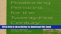[PDF] Positioning Pensions for the Twenty-First Century (Pension Research Council Publications)