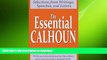 READ book  The Essential Calhoun: Selections from Writings, Speeches, and Letters (Library of
