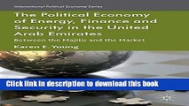 [Download] The Political Economy of Energy, Finance and Security in the United Arab Emirates: