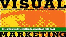 PDF  Visual Marketing: 99 Proven Ways for Small Businesses to Market with Images and Design  Online