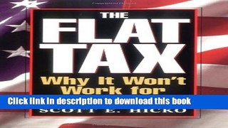 [PDF] The Flat Tax: Why It Won t Work for America Free Books